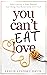 You Can't Eat Love by Leslie Lindsey Davis