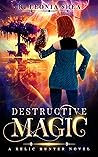 Destructive Magic (Relic Hunter, #2)