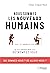 Nous sommes les nouveaux humains (French Edition)
