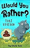 Would You Rather?...