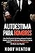 Autoestima para Hombres by Kory Heaton