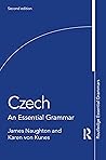 Czech: An Essential Grammar (Routledge Essential Grammars) Czech: An Essential Grammar (Routledge Essential Grammars)
