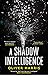 A Shadow Intelligence
