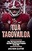 Tua Tagovailoa: How Tua Tag...