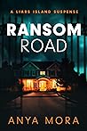 Ransom Road by Anya Mora
