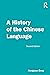 A History of the Chinese Language by Hongyuan Dong