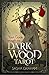 Your Guide Through the Dark Wood Tarot by Sasha Graham Your Guide Through the Dark Wood Tarot by Sasha Graham