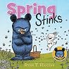 Spring Stinks by Ryan T.  Higgins