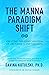 The Manna Paradigm Shift: C...