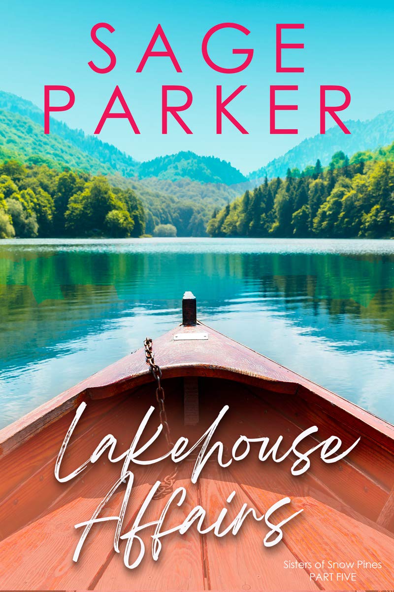Lakehouse Affairs (Sisters of Snow Pines Part 5)