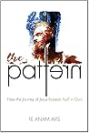 The Pattern: How the Journey of Jesus Repeats Itself in Ours The Pattern: How the Journey of Jesus Repeats Itself in Ours