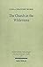 The Church in the Wilderness by Carla Swafford Works
