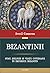 Bizantinii: stat, religie și viață cotidiană în Imperiul Bizantin