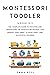 Montessori Toddler: (4 book...