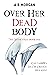 Over Her Dead Body (The Qui...