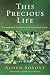 This Precious Life: Encount...