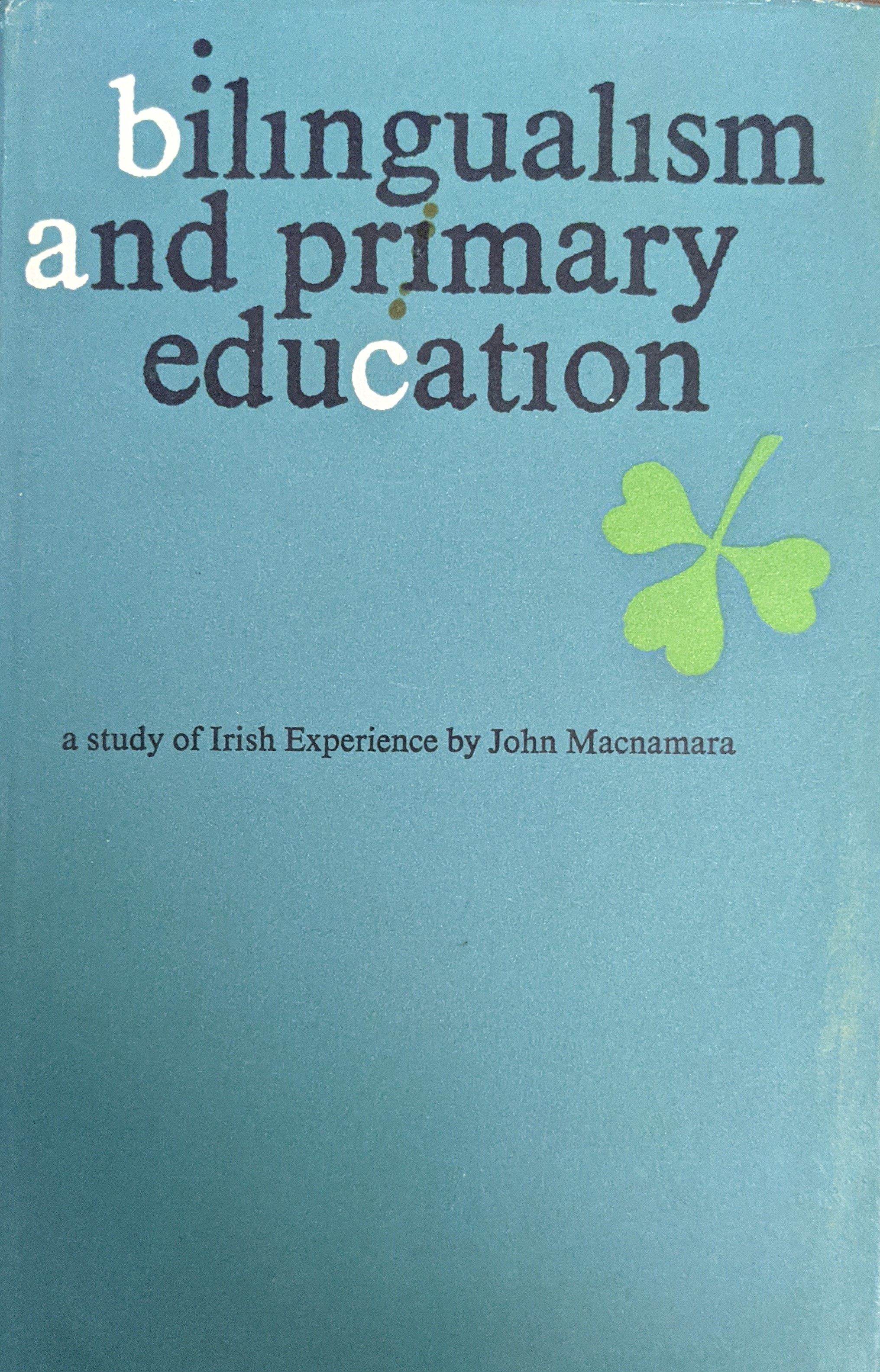 Bilingualism and Primary Education: a study of Irish experience