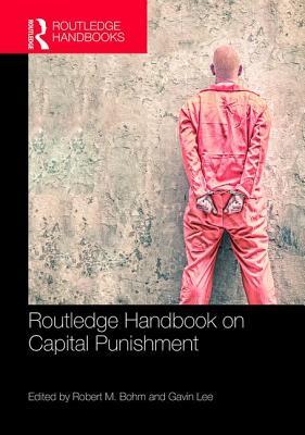 Routledge Handbook on Capital Punishment (Routledge International Handbooks)