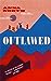 Outlawed