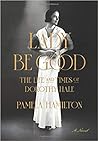 Lady Be Good: The Life and Times of Dorothy Hale Lady Be Good: The Life and Times of Dorothy Hale