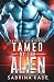 Tamed by the Alien: A Sci-F...