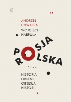 Polska-Rosja. Historia obsesji, obsesja historii (Paperback)