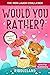 It's Laugh O'Clock: Would You Rather? Valentine's Day Edition: A Hilarious and Interactive Question Game Book for Boys and Girls - Valentine's Day Gift for Kids (Valentine's Day Books For KIds)