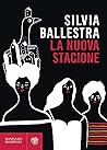 La nuova stagione by Silvia Ballestra