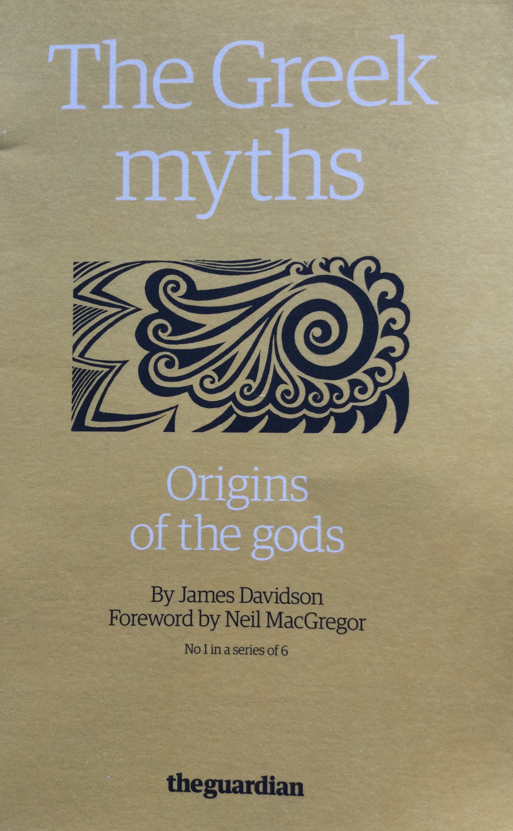 The Greek Myths : Origins of the Gods (Greek Myths #1 of 6)