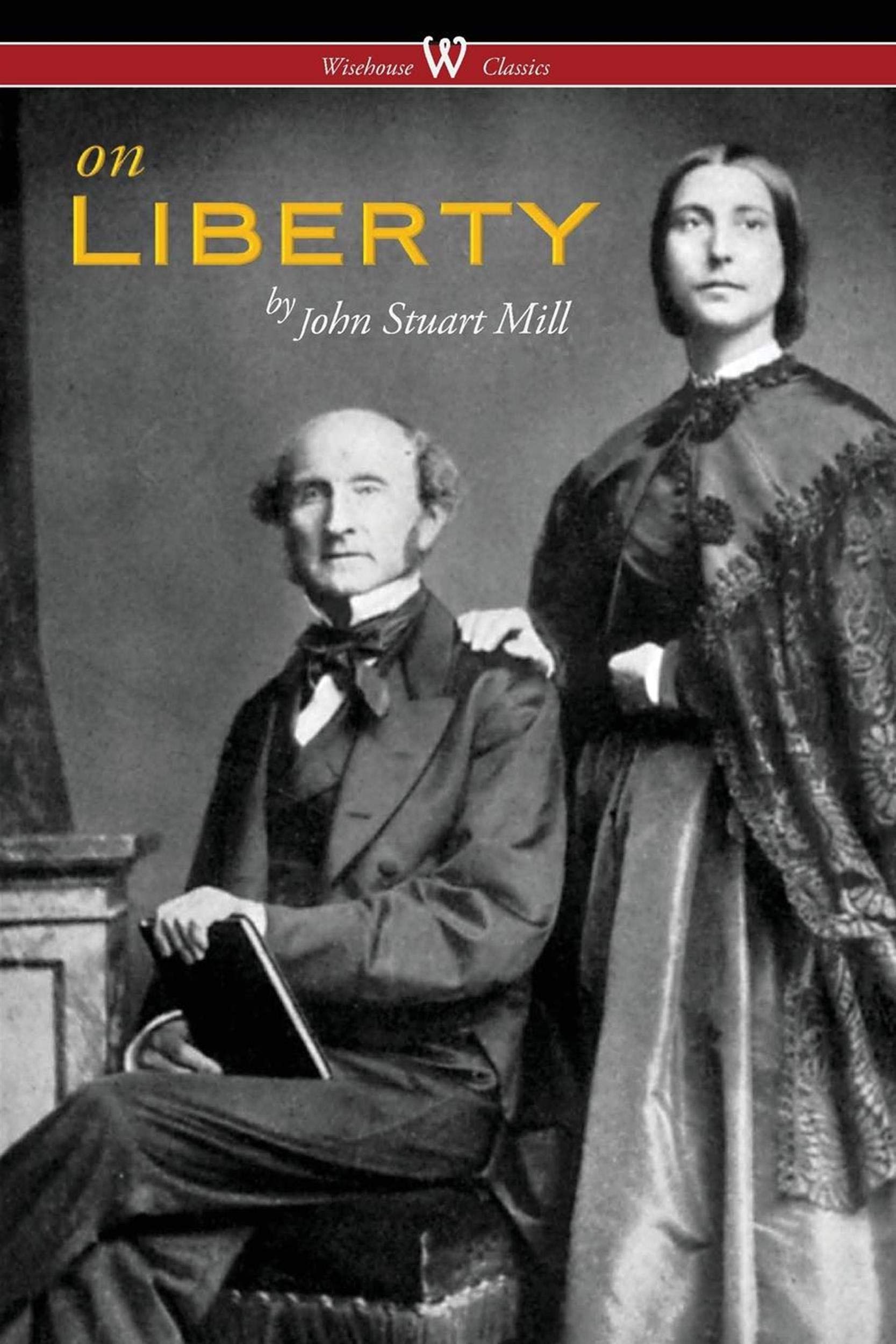 On Liberty: the authoritative Harvard edition 1909