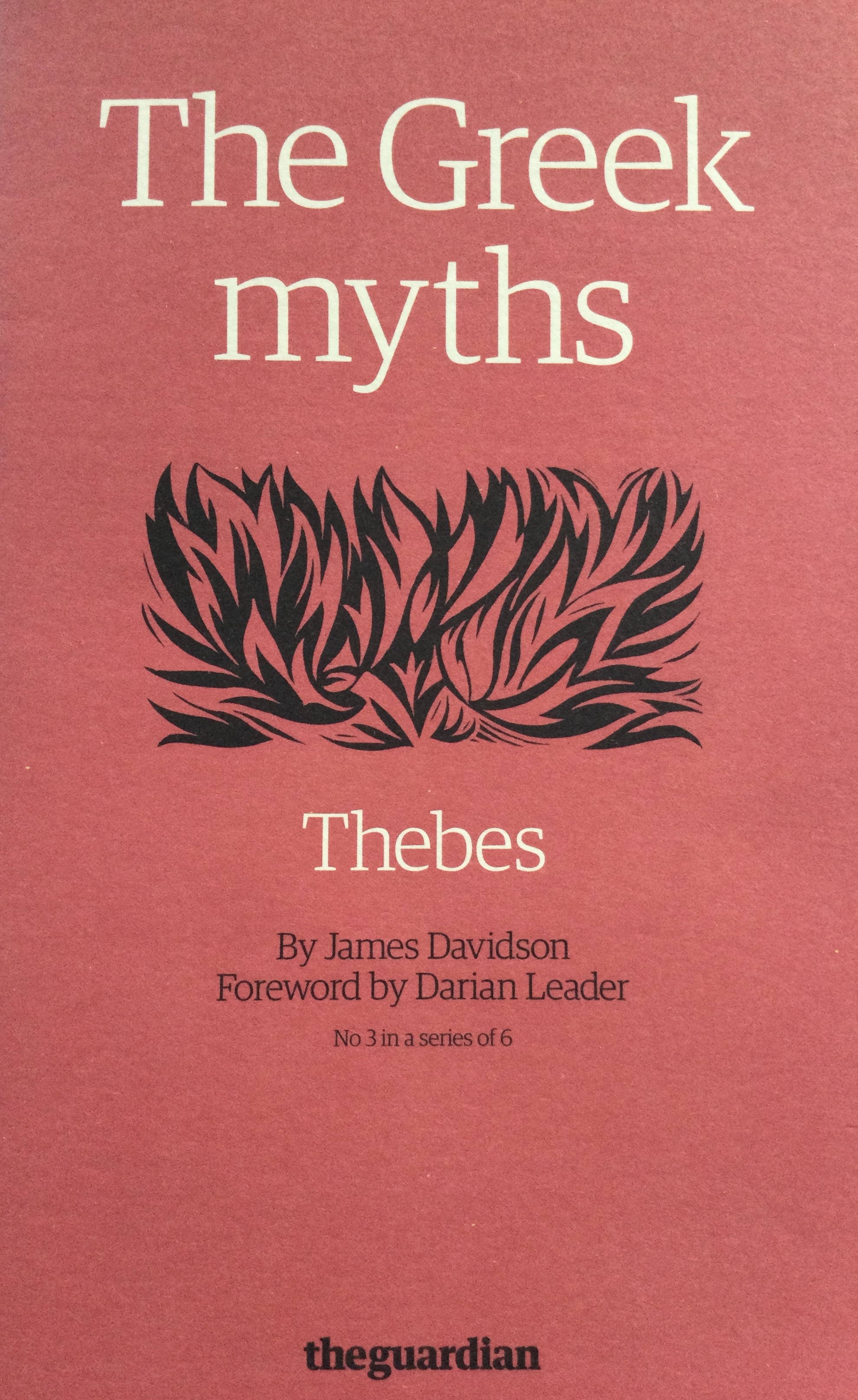 The Greek Myths : Thebes  (Greek Myths #3 of 6)
