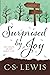 Surprised by Joy: The shape of my early life