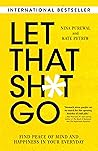 Let That Sh*t Go:...