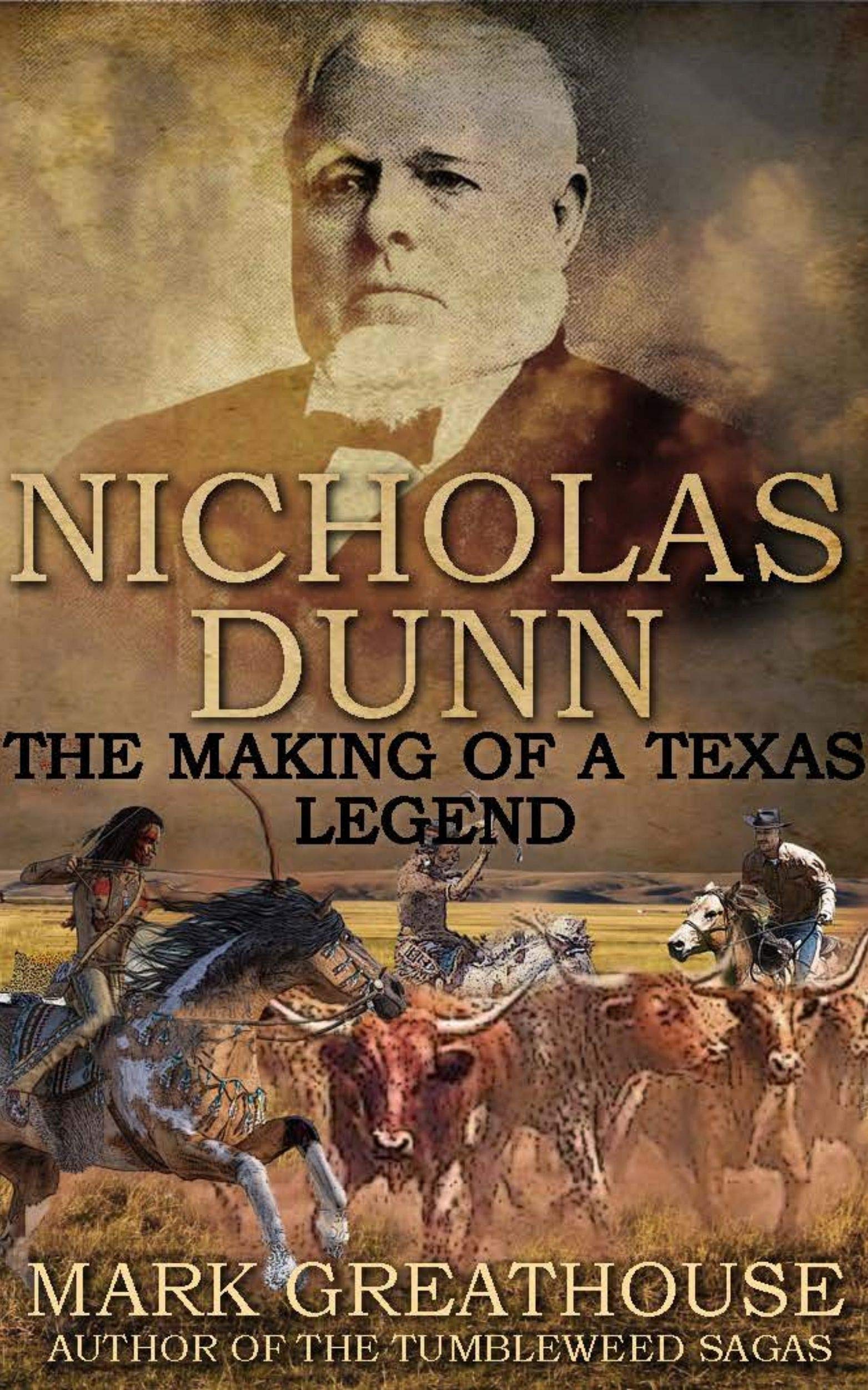 Nicholas Dunn: The Making of a Texas Legend (Kindle Edition)