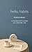 Hello, Habits: A Minimalist...