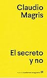 El secreto y no (Nuevos cuadernos Anagrama, #1)