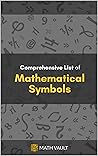 Comprehensive List of Mathematical Symbols: Complete Version