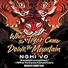 When the Tiger Came Down the Mountain