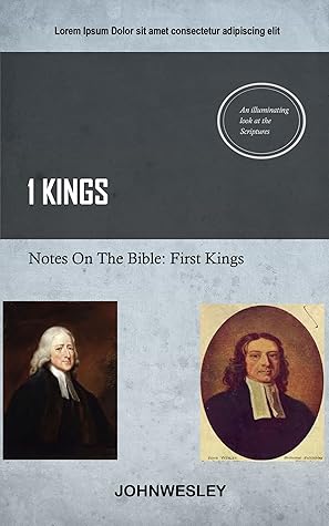 Wesley On 1st Kings: John Wesley's Notes On The Bible
