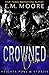Crowned Crew Heights POV & Stories by E.M. Moore