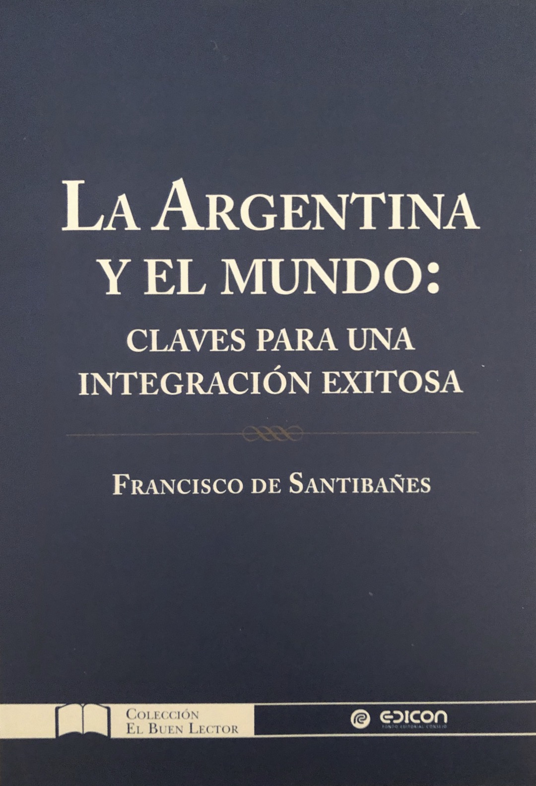 La Argentina y el Mundo: Claves para una Integración Exitosa
