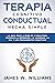 Terapia cognitivo conductual: hecha simple - La guía paso a paso de 21 días para superar la depresión, la ansiedad, la ira y los pensamientos negativos ... Emocional Práctica nº 3) (Spanish Edition)
