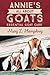 Annie's All About Goats: Essential Goat Care