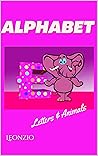 Alphabet: Letters & Animals Alphabet: Letters & Animals