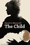 The Child by Kjersti Annesdatter Skomsvold