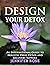 Design Your Detox: An Inter...