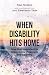 When Disability Hits Home: How God Magnifies His Grace in Our Weakness and Suffering