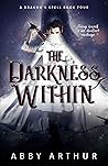 The Darkness Within: A Dragon's Spell Book 4 The Darkness Within: A Dragon's Spell Book 4