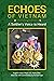 Echoes of Vietnam | A Soldier's Voice is Heard