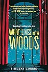 What Lives in the Woods by Lindsay Currie
